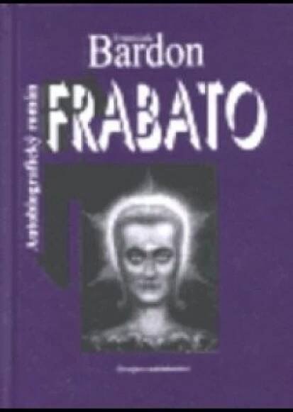 Frabato - Autobiografický román - František Bardon