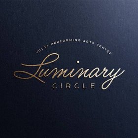 Luminary Circle Membership — Tulsa Performing Arts Center