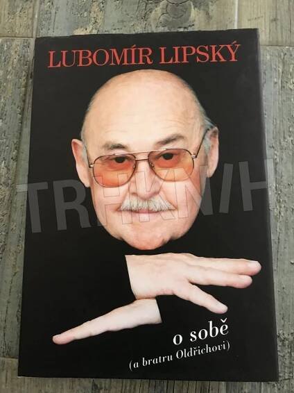 Kniha Lubomír Lipský o sobě (a bratru Oldřichovi) - hra vzpomínek... - Trh knih - online antikvariát