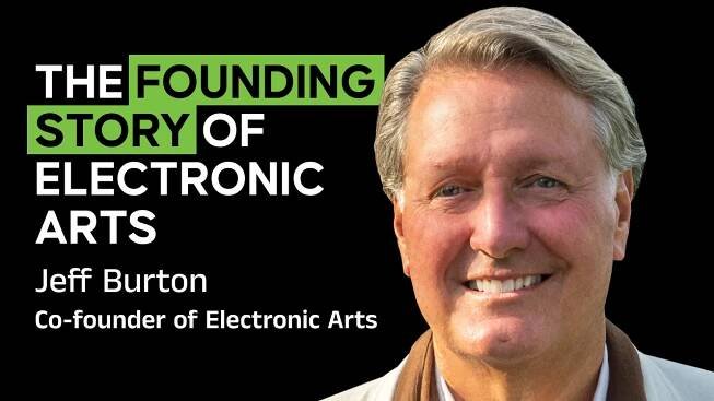 Jeff Burton - The founding story of Electronic Arts (EA)