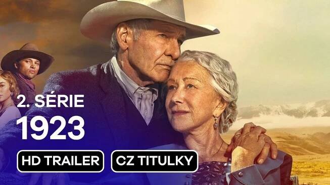 1923 2. série: CZ HD Trailer (2025) - Harrison Ford a Helen Mirren v hlavních rolích
