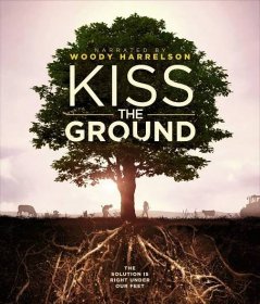 kiss the ground tree and promo poster for environmental and sustainability documentary