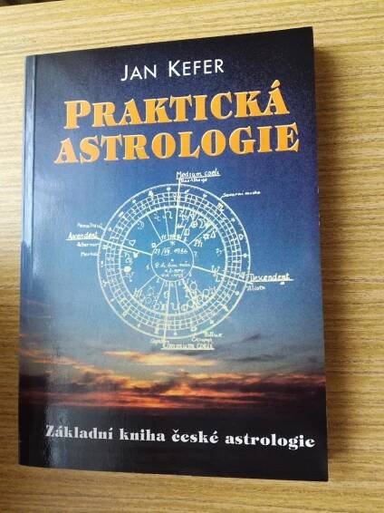 Praktická astrologie - Jan Kefer / Základní kniha české astrologie - Odborné knihy