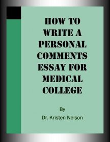 How To Write A Personal Comments Essay For Medical College – Medical, Dental & Veterinary College Admission