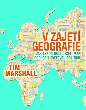 V zajetí geografie - Tim Marshall