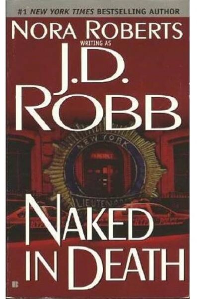 Naked in Death by J. D. Robb
