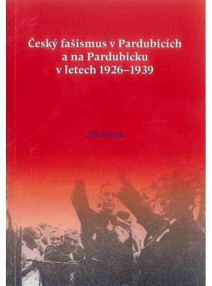 Český fašismus v Pardubicích a na Pardubicku v letech 1926-1939