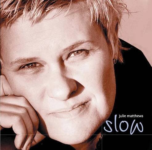 Julie Matthews - Slow - Circuit Music