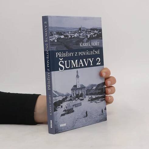 Karel Fořt Příběhy z poválečné Šumavy 2