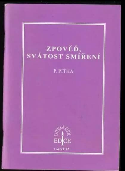 Zpověď, svátost smíření - Petr Piťha (2006, Studio Gabreta)