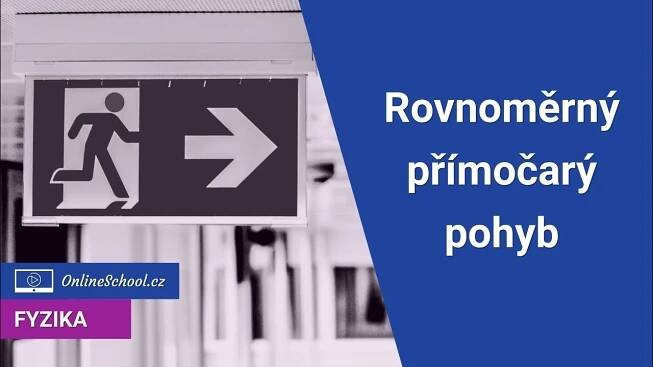 Rovnoměrný přímočarý pohyb - ZŠ/SŠ přístup