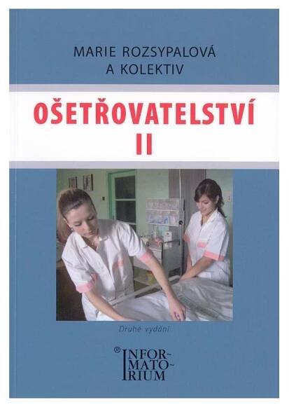 Ošetřovatelství II – Marie Rozsypalová a kolektiv