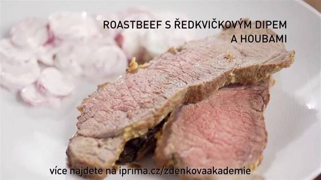 Rostbíf s ředkvičkovým dipem a houbami není nic složitého na přípravu, stačí jen vědět, jak na to.