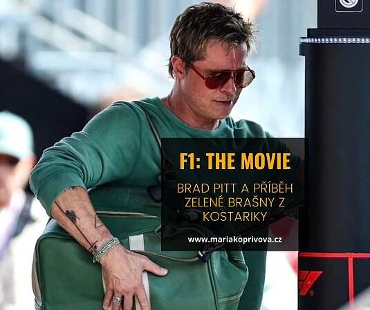 FILM F1 A SKVĚLÝ BRAD PITT: PŘÍBĚH ZELENÉ BRAŠNY Z KOSTARIKY | Maria Kopřivová