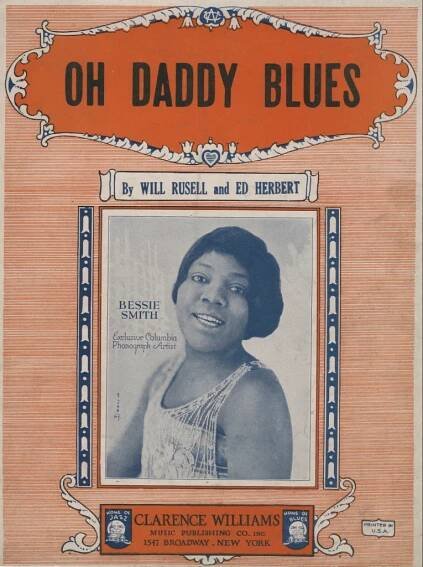 The orange sheet music cover of Will Rusell and Ed Herbert’s “Oh Daddy Blues,” featuring a black and white, half-body portrait photograph of an African American woman, Bessie Smith, in the center.