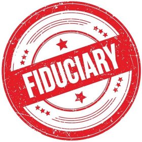 Fiduciaries and Fiduciary Duty (Part 2 of 2) - ML&R Wealth Management LLC