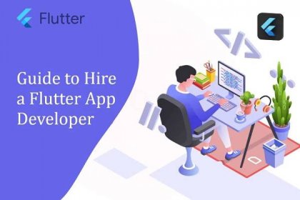 Complete Guide on Hiring a Flutter App Developer