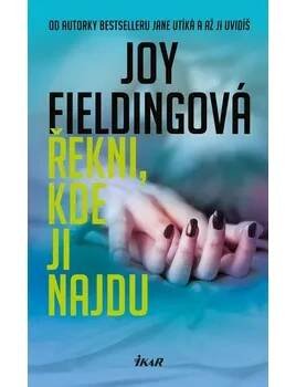 Řekni, kde ji najdu - Joy Fieldingová - e-kniha