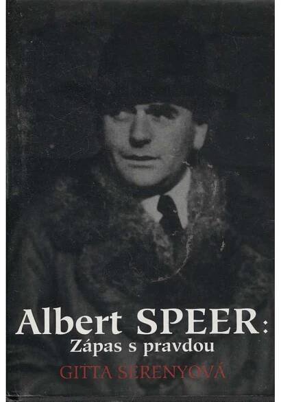 Albert Speer. Zápas s pravdou (Hitlerův architekt)