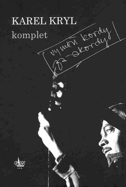 KAREL KRYL - KOMPLET (Vyměň kordy za akordy) - zpěv/akordy
