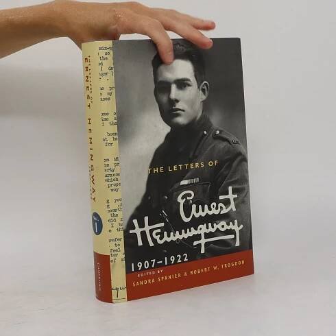 The Letters of Ernest Hemingway. Volume 1, 1907-1922