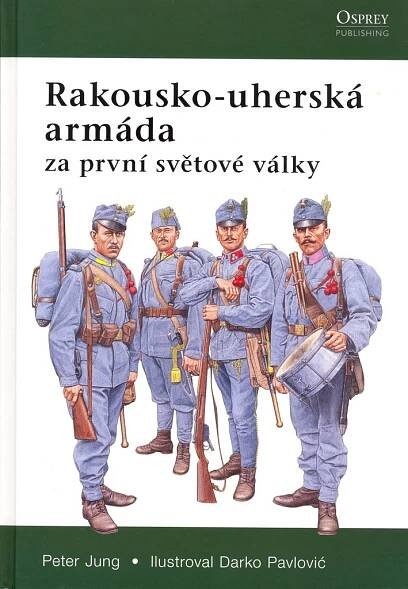 Rakousko-Uherská armáda v 1.světové válce | KNIHCENTRUM.cz