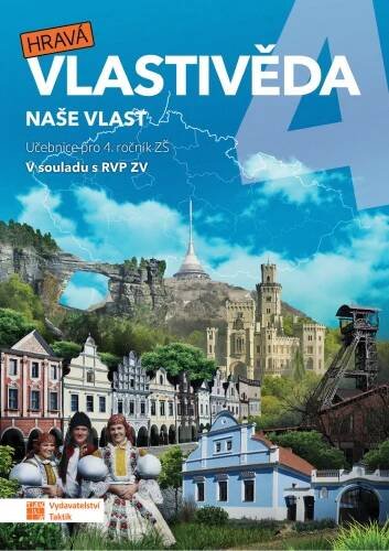 Hravá vlastivěda 4 Naše vlast - Učebnice pro 4.r. ZŠ - Martina Viceníková, Lenka Sakařová, Jan Kamrla, Zuzana Švihlová, Pavel Klech, Adriena Binková - UčebniceMapy.cz
