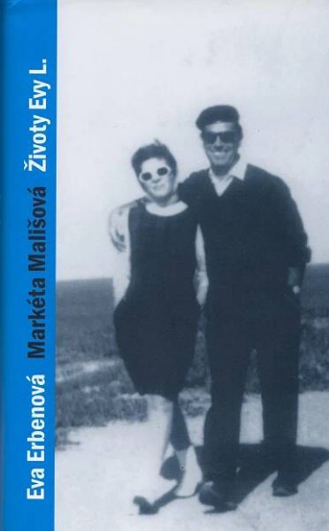 Kniha: Eva Erbenová, Markéta Mališová - Životy Evy L.