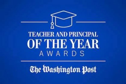 Teacher and Principal of the Year - The Washington Post