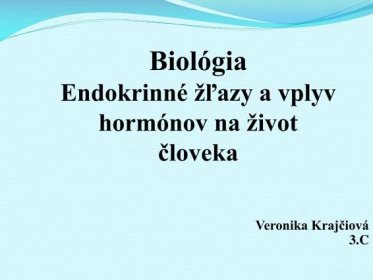 PPT - Biológia Endokrinné žľazy a vplyv hormónov na život človeka PowerPoint Presentation - ID:3164711
