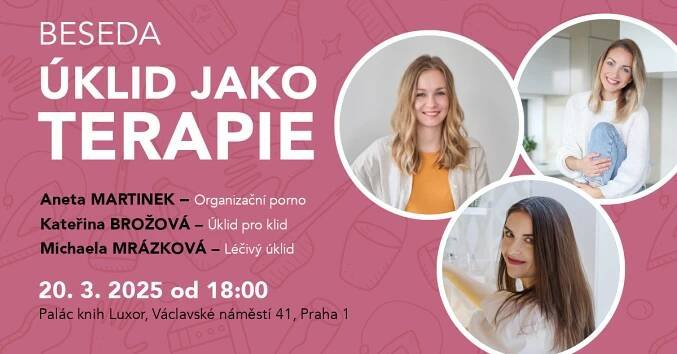 Beseda: Úklid jako terapie – Aneta Martinek, Kateřina Brožová, Michaela Mrázková - Blog knihkupectví Luxor