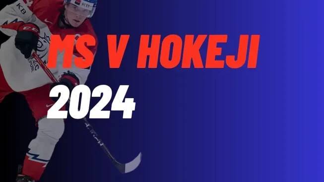 MS v hokeji 2024 – Všechny informace pohromadě