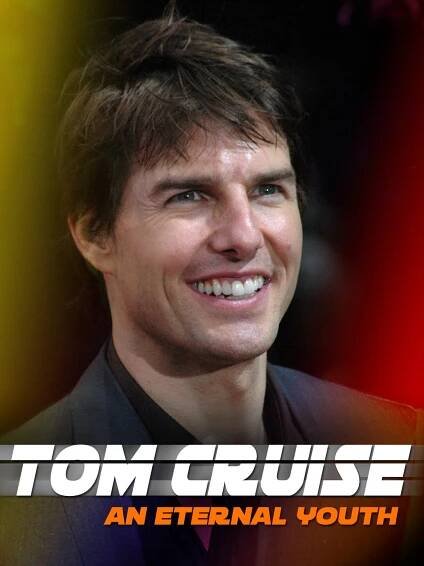 Tom Cruise: An Eternal Youth 64% [Tom Cruise - Corps et âme] (2020)