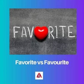 Favorite vs Favourite: Difference and Comparison