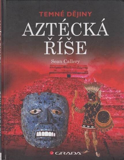 Aztécká říše - Antikvariát Dlážděná