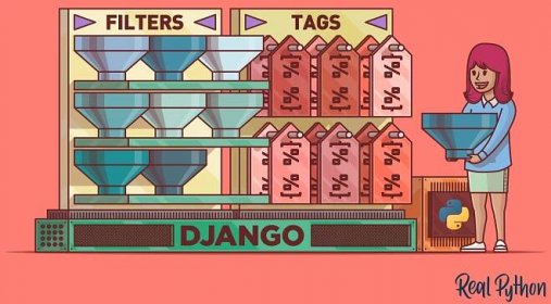 Django Templates: Implementing Custom Tags and Filters – Real Python