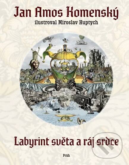 Kniha: Labyrint světa a ráj srdce (Jan Amos Komenský)
