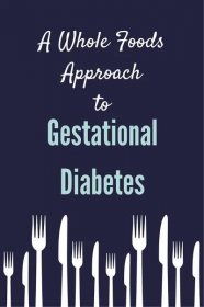 A Holistic Approach to Gestational Diabetes