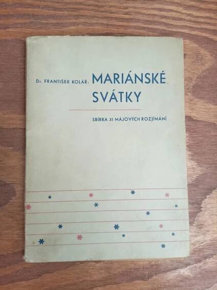 Dr. František Kolář: Mariánské svátky