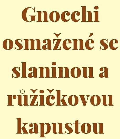 Gnocchi osmažené se slaninou a růžičkovou kapustou recept