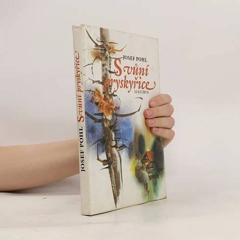 Josef Pohl S vůní pryskyřice