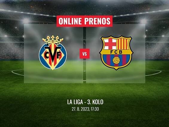 Villarreal CF - FC Barcelona: Online prenos z 3. kola La Ligy