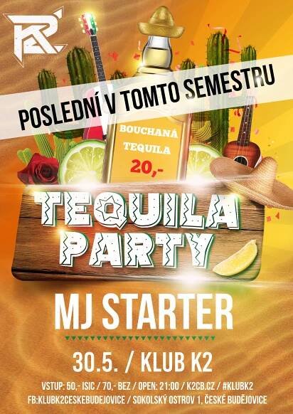 Tequila party - MJ STARTER / POSLEDNÍ TEQUILA SEMESTRU!