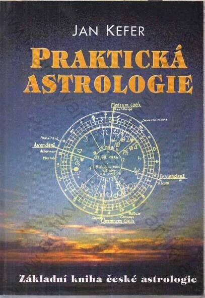 Praktická astrologie Jan Kefer 2000 J. W. Hill