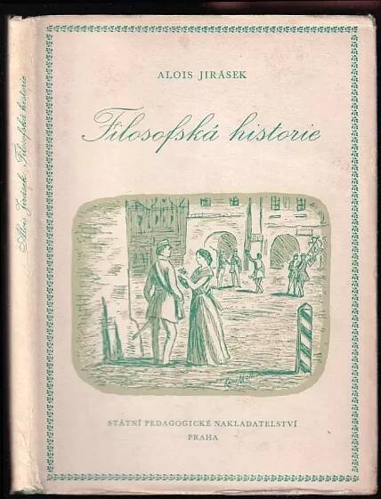 Filosofská historie : kronika z doby probuzení - 5 obrazů - Alois Jirásek (1956, Dilia)