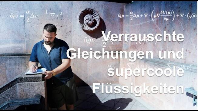 Verrauschte Gleichungen und supercoole Flüssigkeiten – Tobias Lehmann KlarText-Preisträger 2023