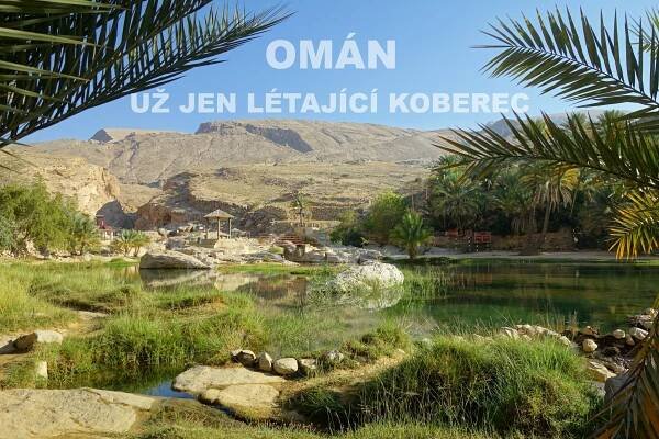 OMÁN – UŽ JEN LÉTAJÍCÍ KOBEREC/přednáška cestovatele Michala Štěpánka