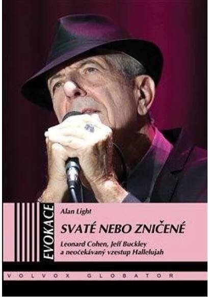 Light Alan: Svaté nebo zničené - Leonard Cohen, Jeff Buckley a neočekávaný vzestup Hall