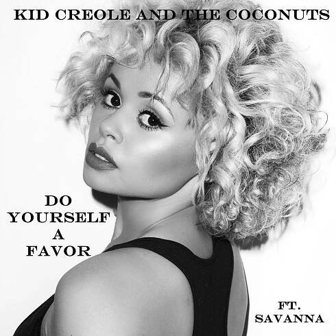 Do Yourself a Favor - Kid Creole and the Coconuts ft. Savanna
