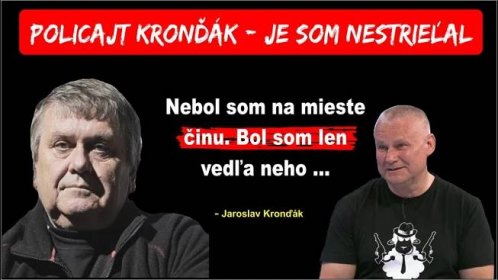 Jaroslav Kronďák - Jandu a Pokoša som ja nezabil. Bol to môj kamatát